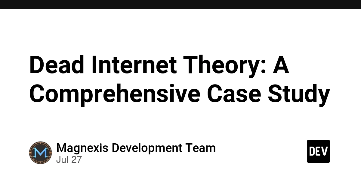 Dead Internet Theory: A Comprehensive Case Study