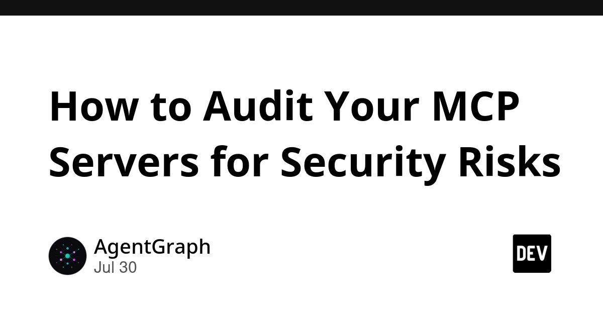 How to Audit Your MCP Servers for Security Risks