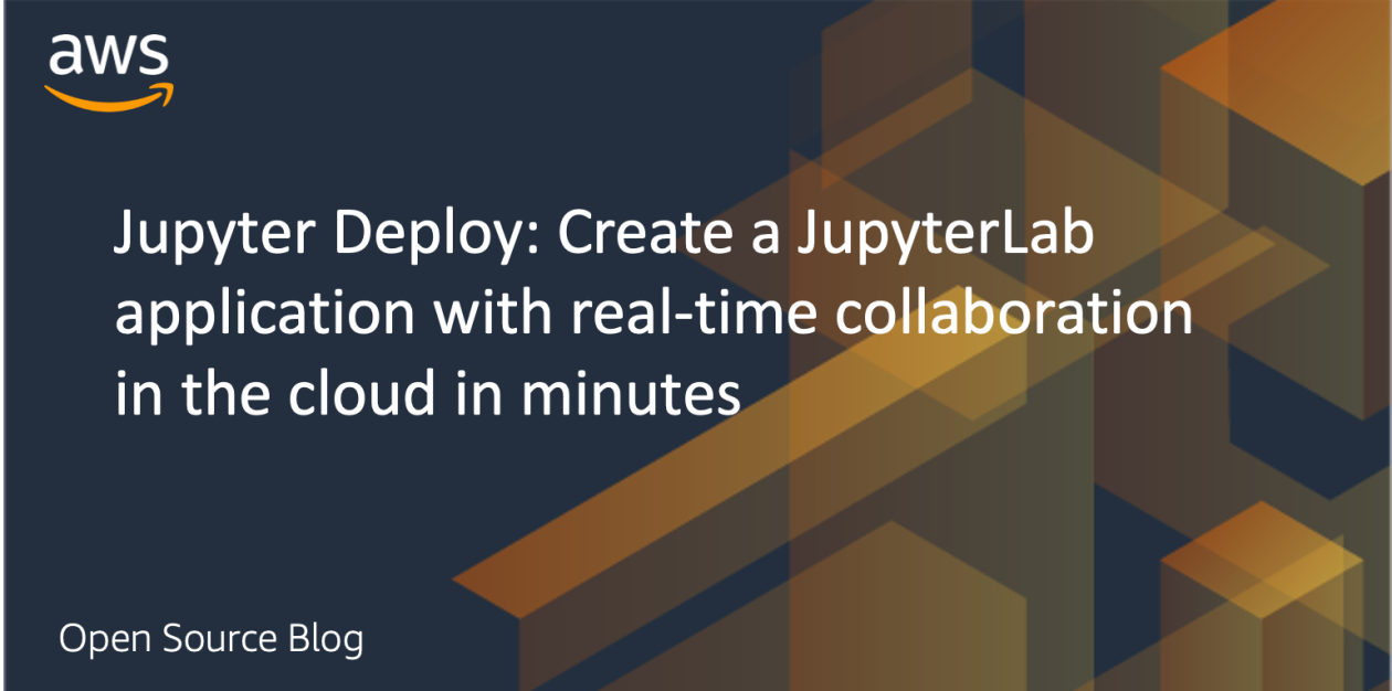 Jupyter Deploy: Create a JupyterLab application with real-time collaboration in the cloud in minutes