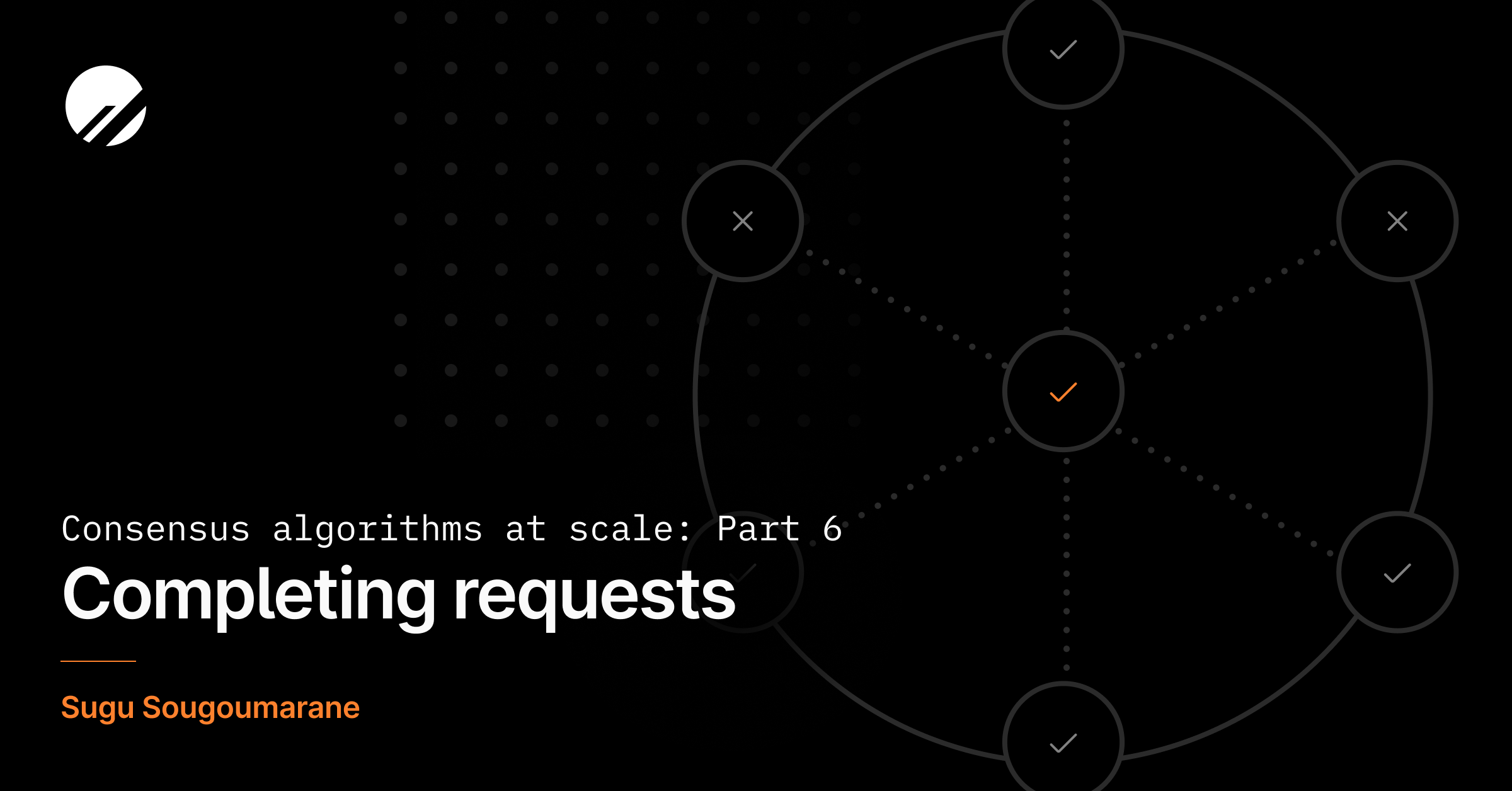 Consensus algorithms at scale: Part 6 - Completing requests