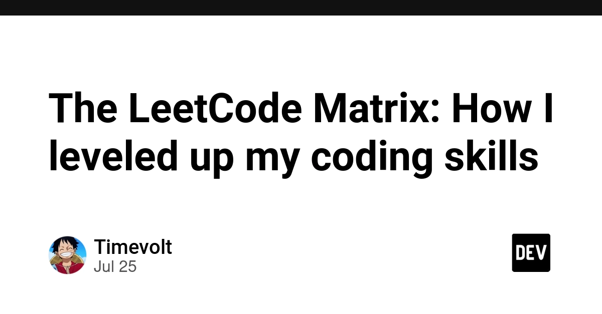 The LeetCode Matrix: How I leveled up my coding skills