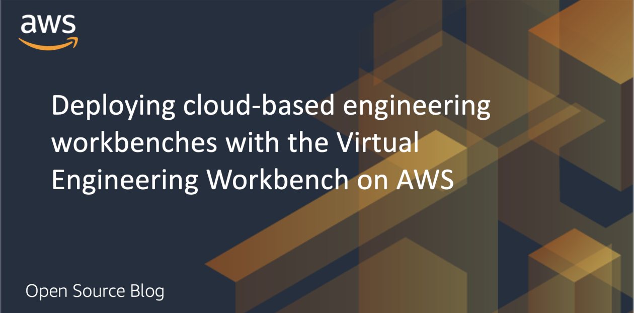 Deploying cloud-based engineering workbenches with the Virtual Engineering Workbench on AWS