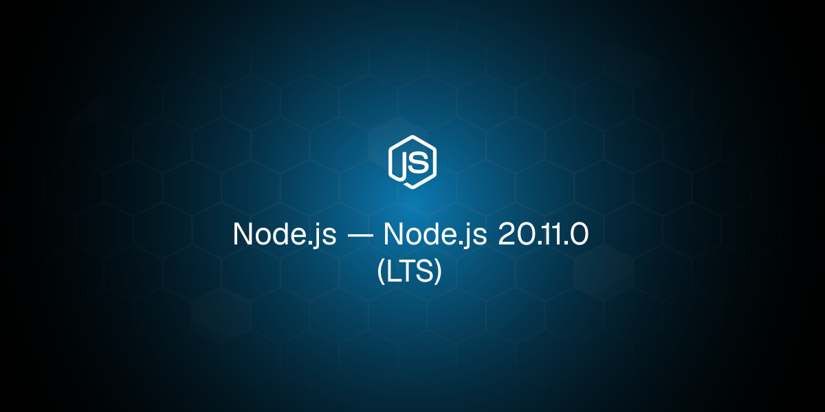 Node.js 20.11.0 (LTS)