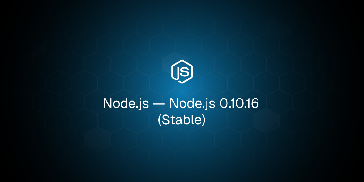 Node.js 0.10.16 (Stable)