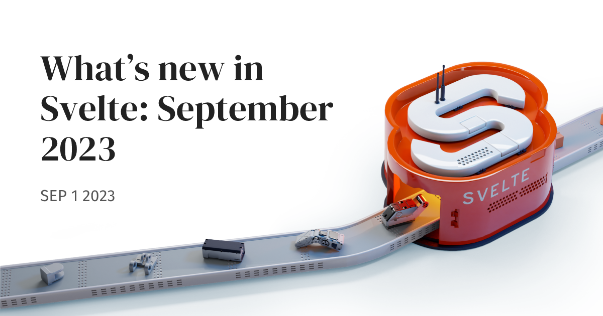 What’s new in Svelte: September 2023