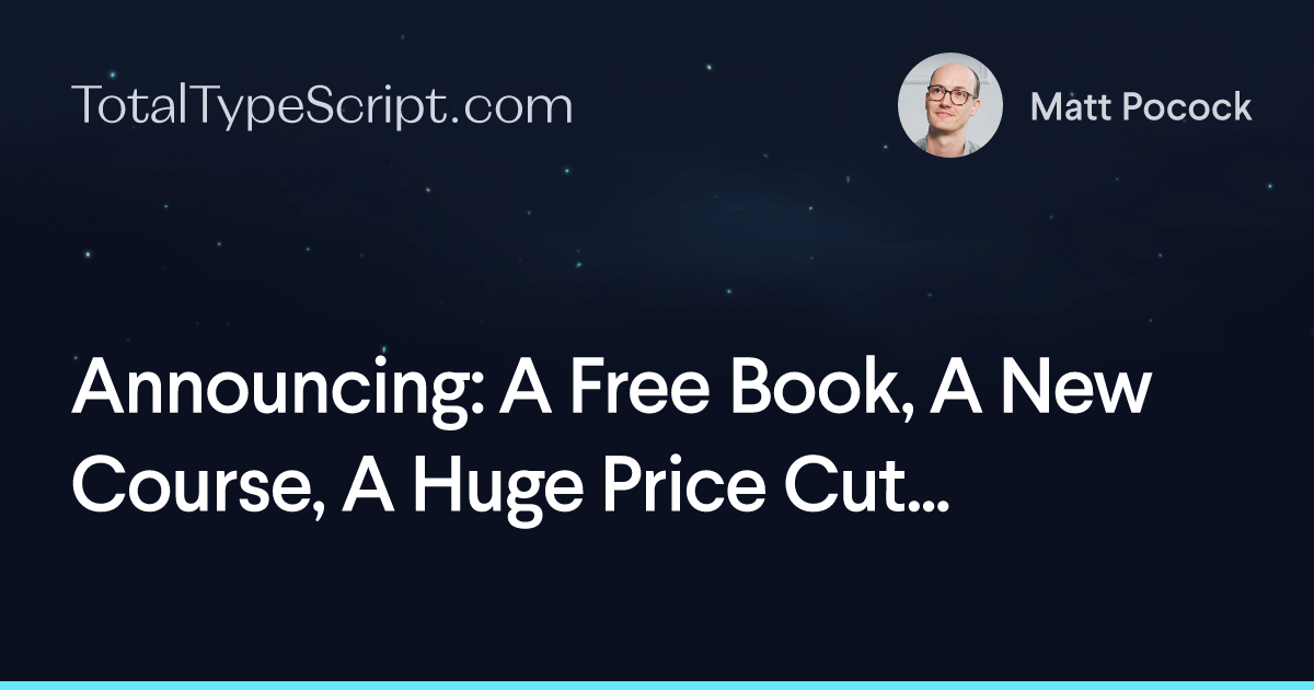 Announcing: A Free Book, A New Course, A Huge Price Cut... (article)