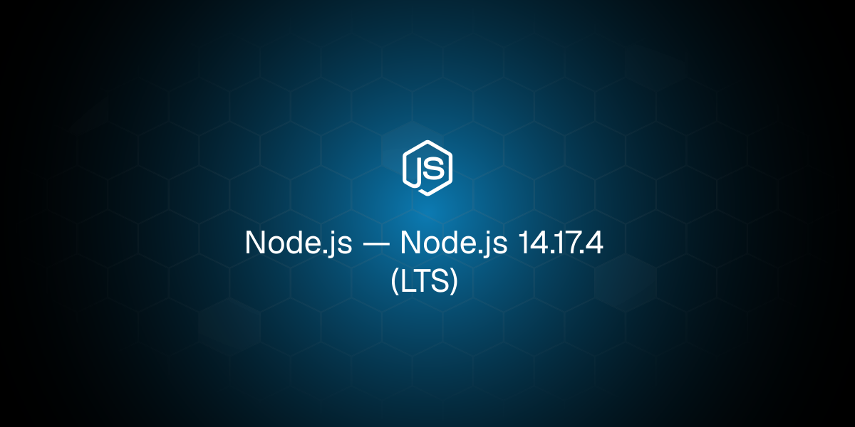 Node.js 14.17.4 (LTS)