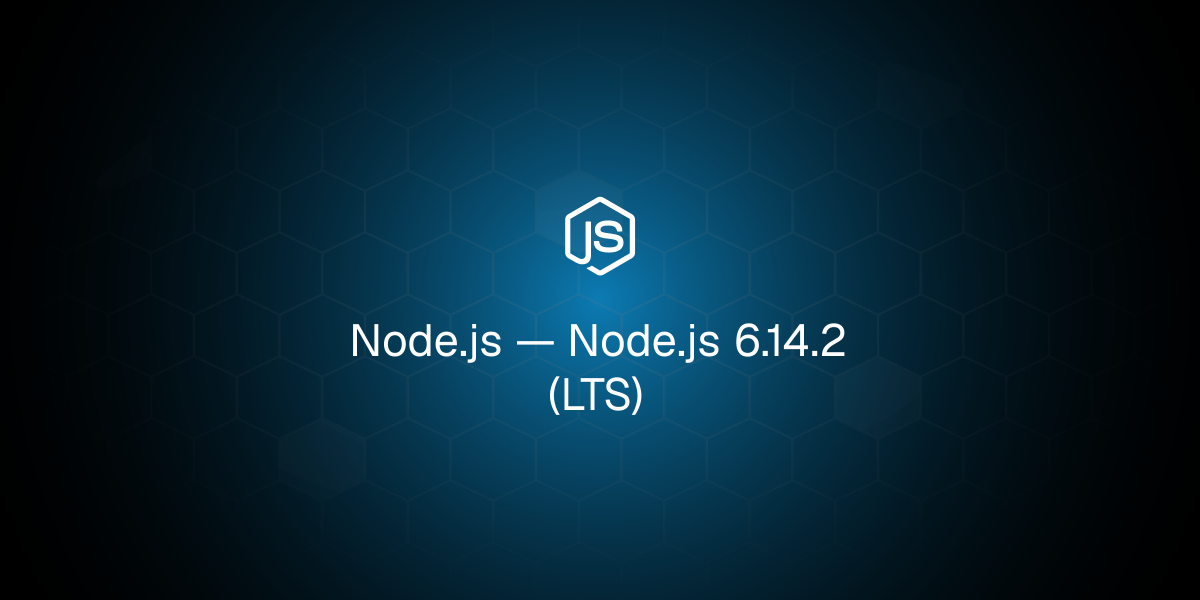 Node.js 6.14.2 (LTS)