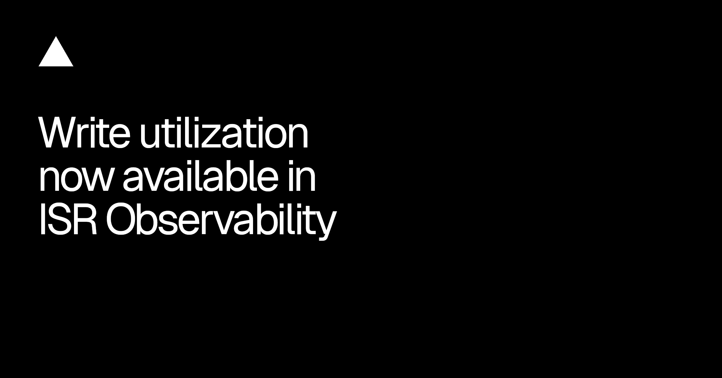 Write utilization now available in ISR Observability