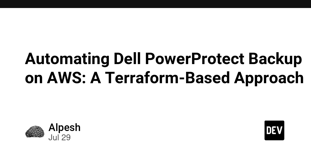 Automating Dell PowerProtect Backup on AWS: A Terraform-Based Approach