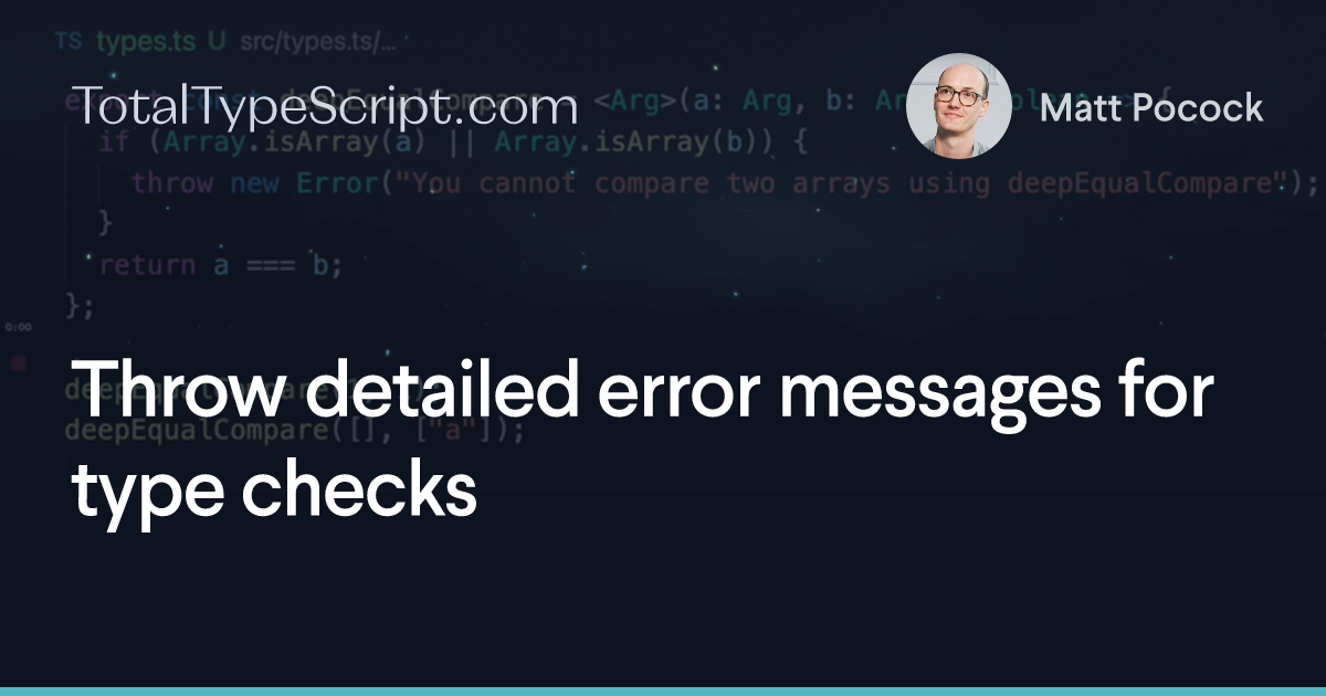 Throw detailed error messages for type checks (tip)