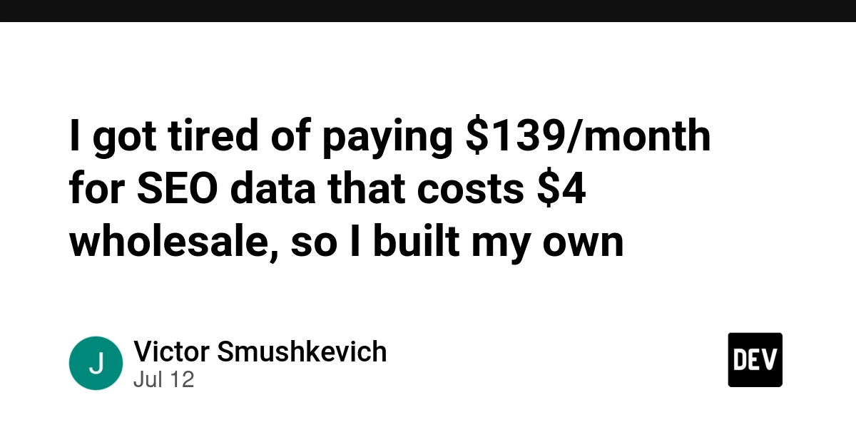I got tired of paying $139/month for SEO data that costs $4 wholesale, so I built my own