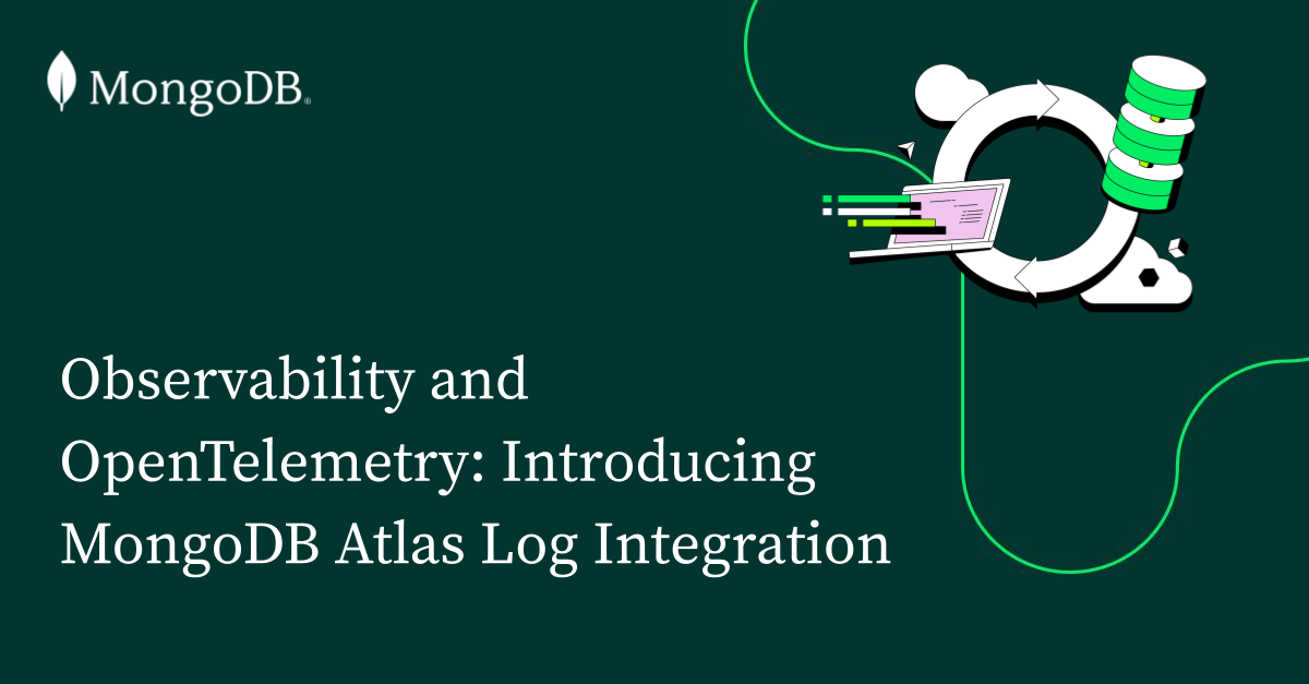 Observability and OpenTelemetry: Introducing MongoDB Atlas Log Integration