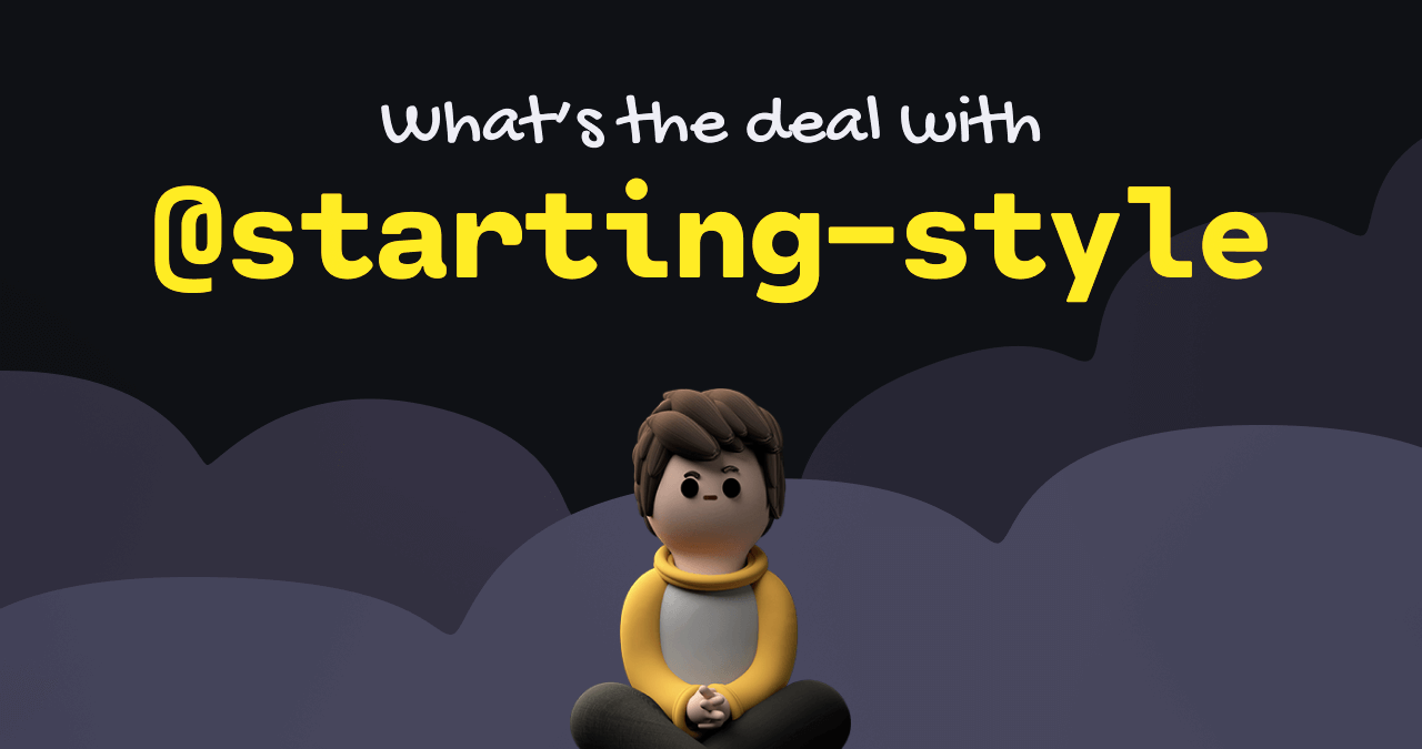 The Big Gotcha With @starting-style