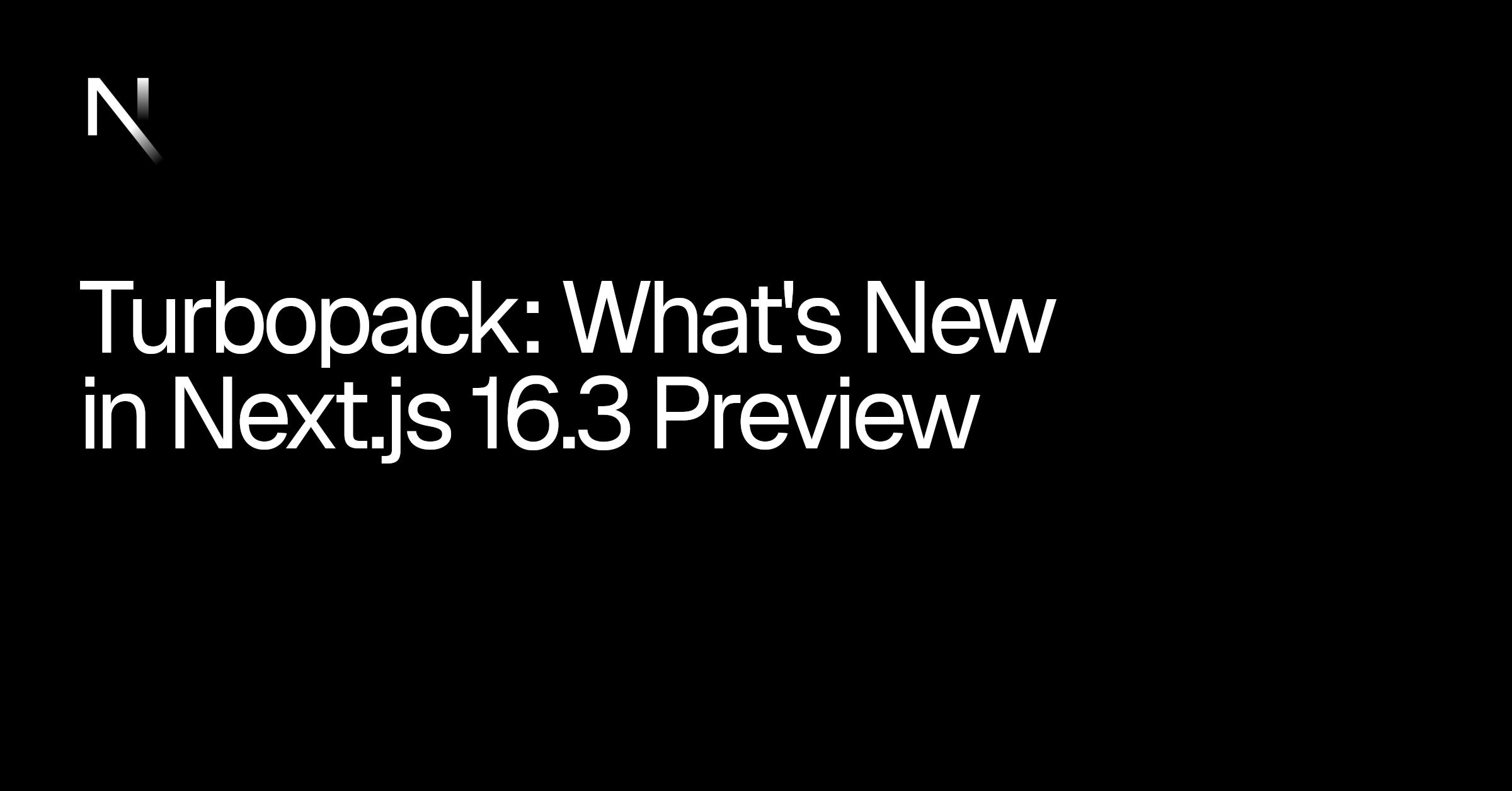 Turbopack: What's New in Next.js 16.3