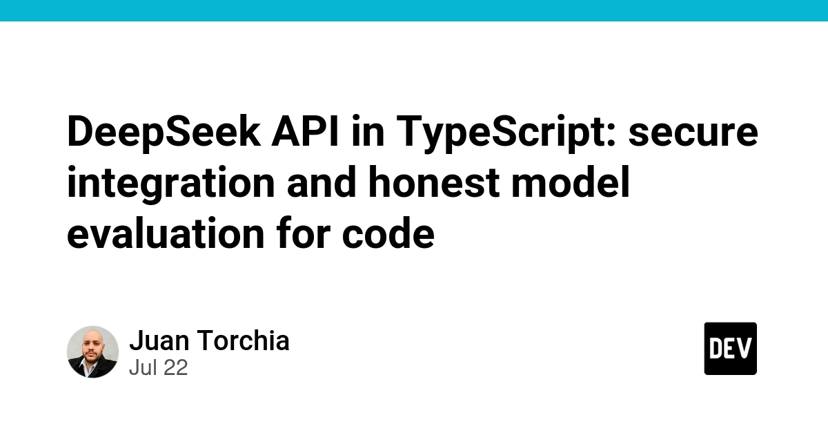 DeepSeek API in TypeScript: secure integration and honest model evaluation for code