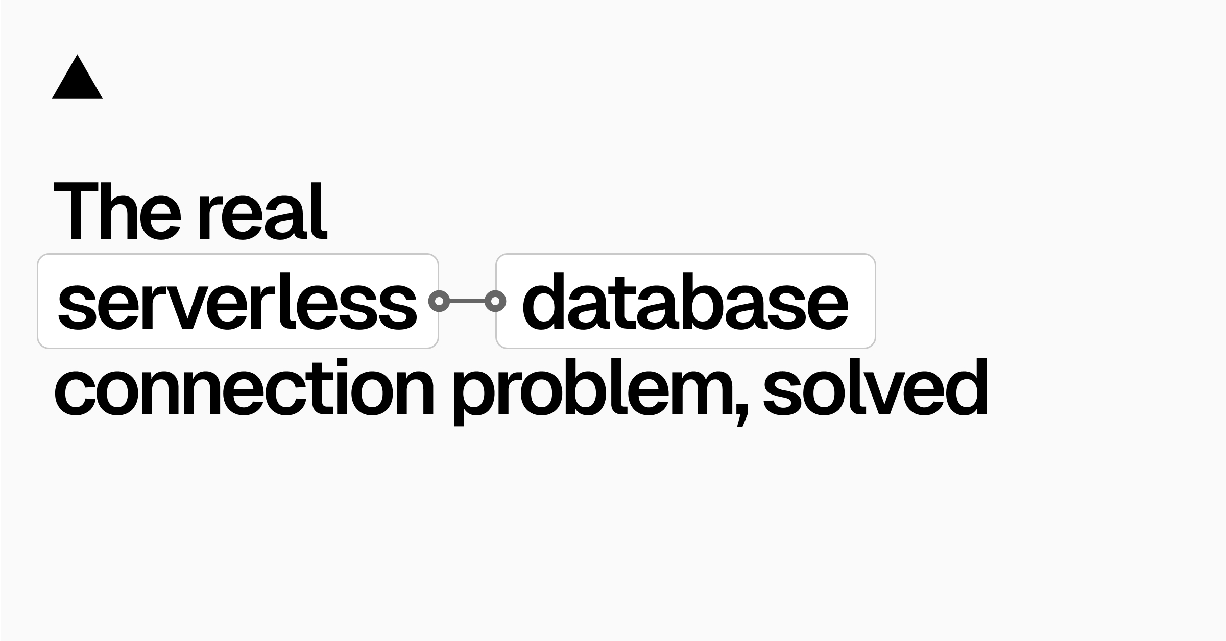 The real serverless compute to database connection problem, solved
