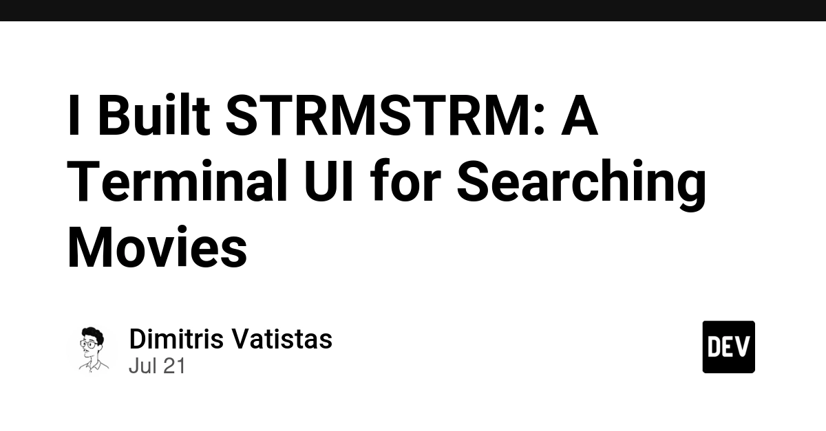 I Built STRMSTRM: A Terminal UI for Searching Movies