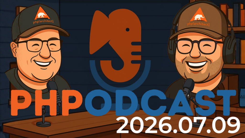 The PHP Podcast 2026.07.09