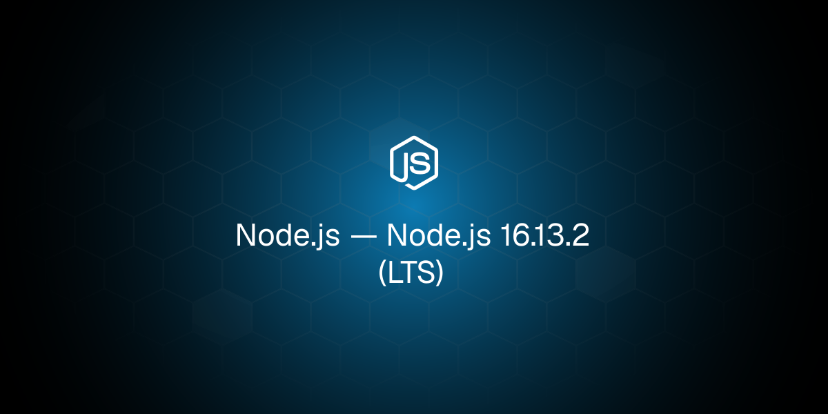 Node.js 16.13.2 (LTS)