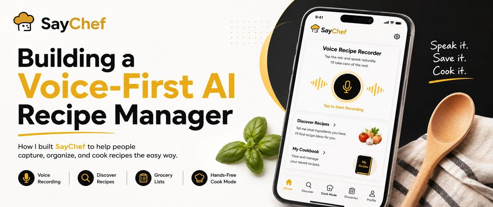 Cover image for Building a Voice-First AI Recipe Manager: Lessons I Learned