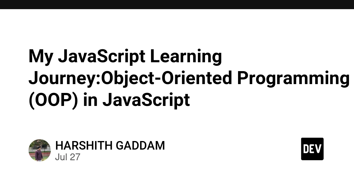 My JavaScript Learning Journey:Object-Oriented Programming (OOP) in JavaScript