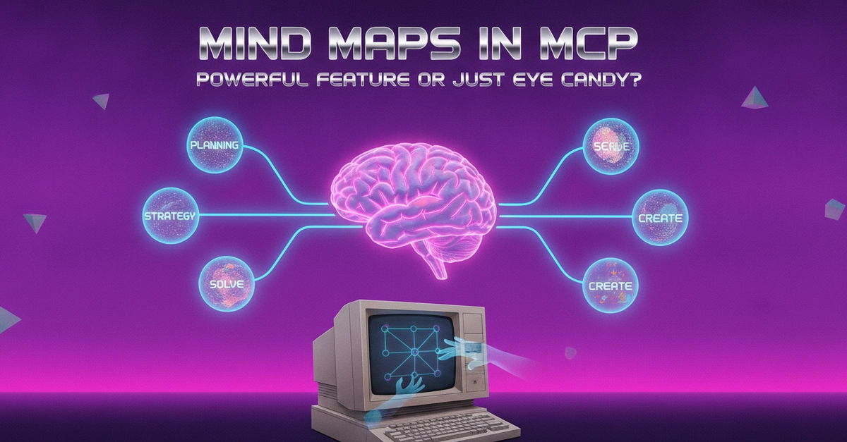 Mind Maps in MCP: A Powerful Feature or Just Eye Candy?