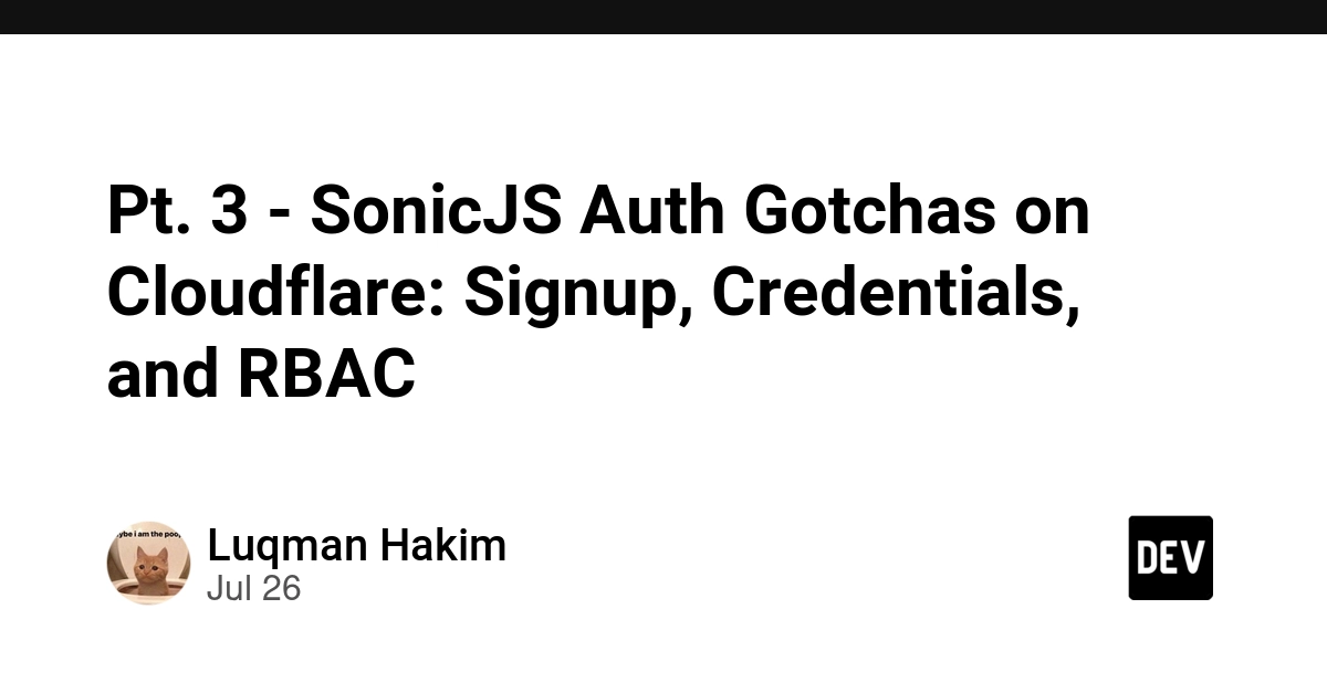SonicJS Auth Gotchas on Cloudflare: Signup, Credentials, and RBAC - Part 3