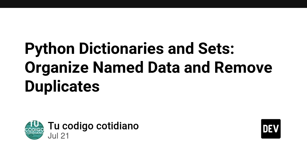 Python Dictionaries and Sets: Organize Named Data and Remove Duplicates