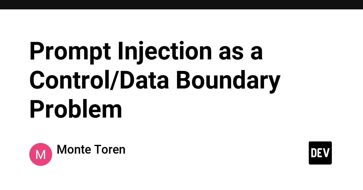 Prompt Injection as a Control/Data Boundary Problem