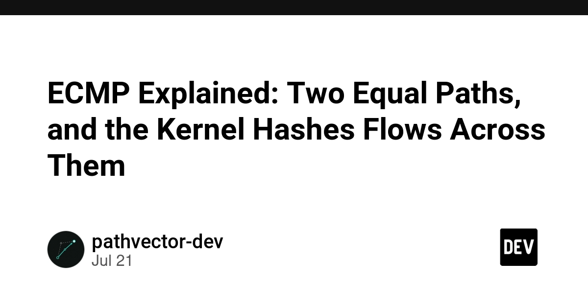 ECMP Explained: Two Equal Paths, and the Kernel Hashes Flows Across Them