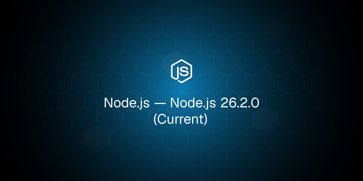 Node.js 26.2.0 (Current)