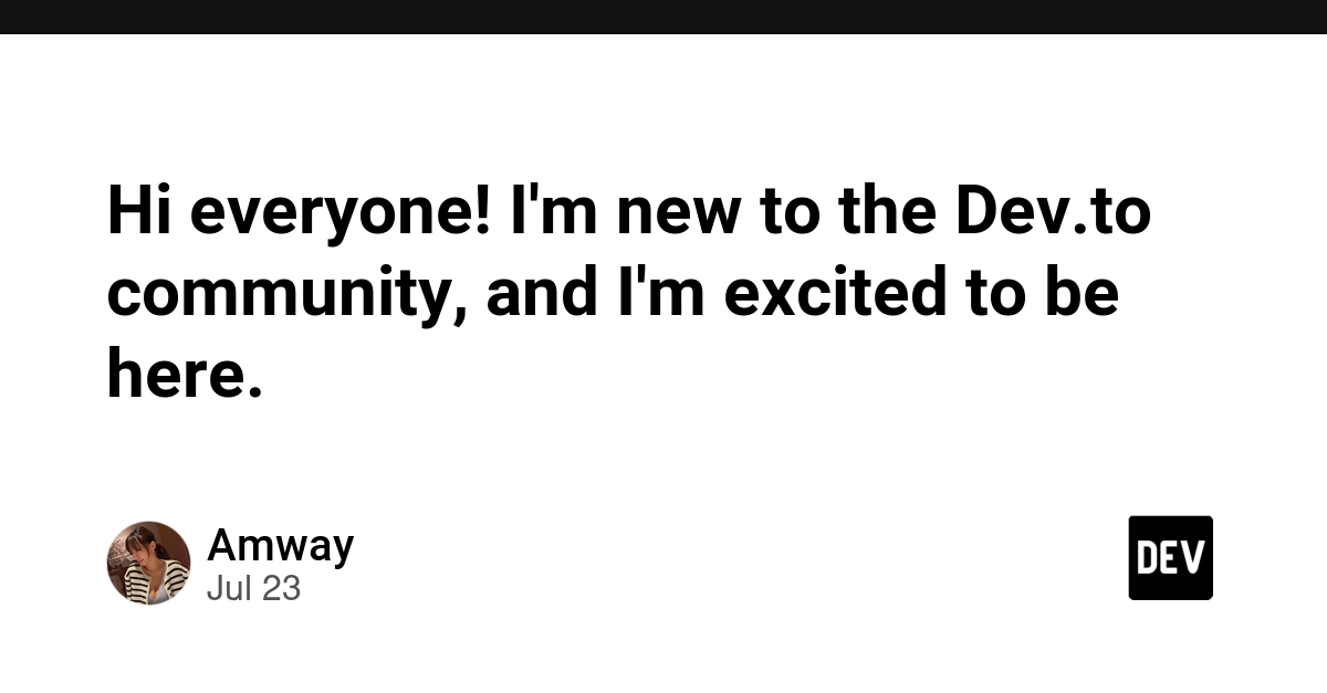 Hi everyone! I'm new to the Dev.to community, and I'm excited to be here.