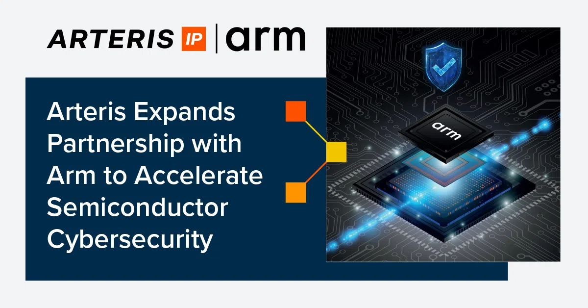 Arteris, Arm Partner to Strengthen Hardware Security Verification