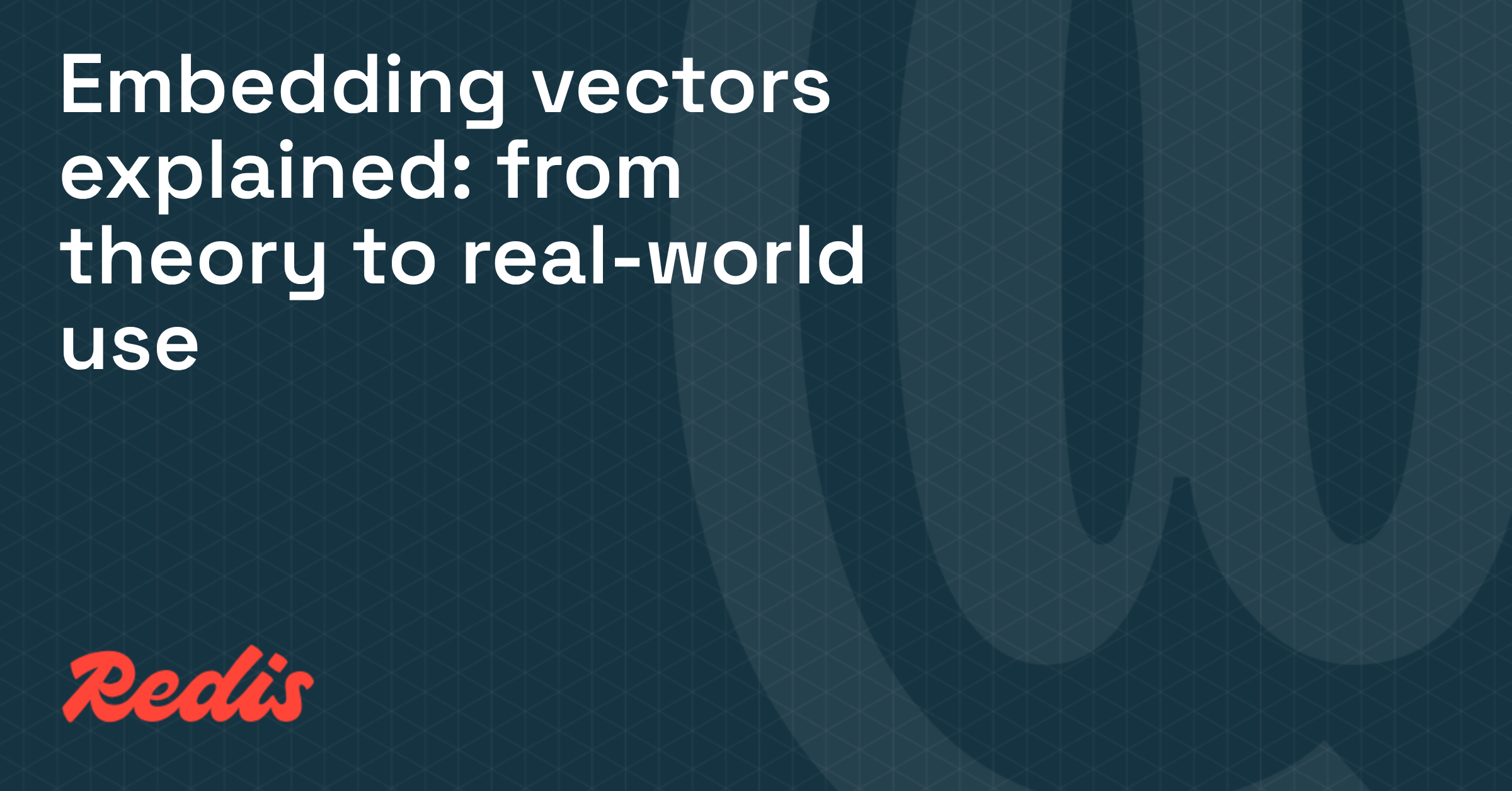 Vector embeddings explained: from theory to real-world use