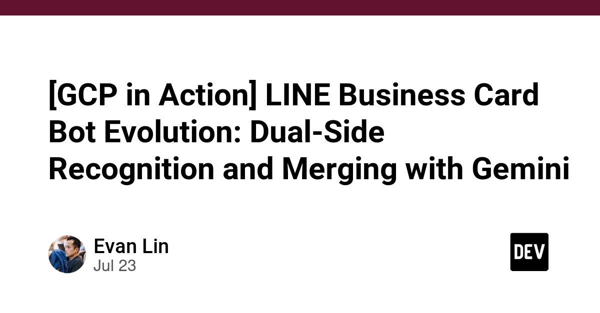 [GCP in Action] LINE Business Card Bot Evolution: Dual-Side Recognition and Merging with Gemini
