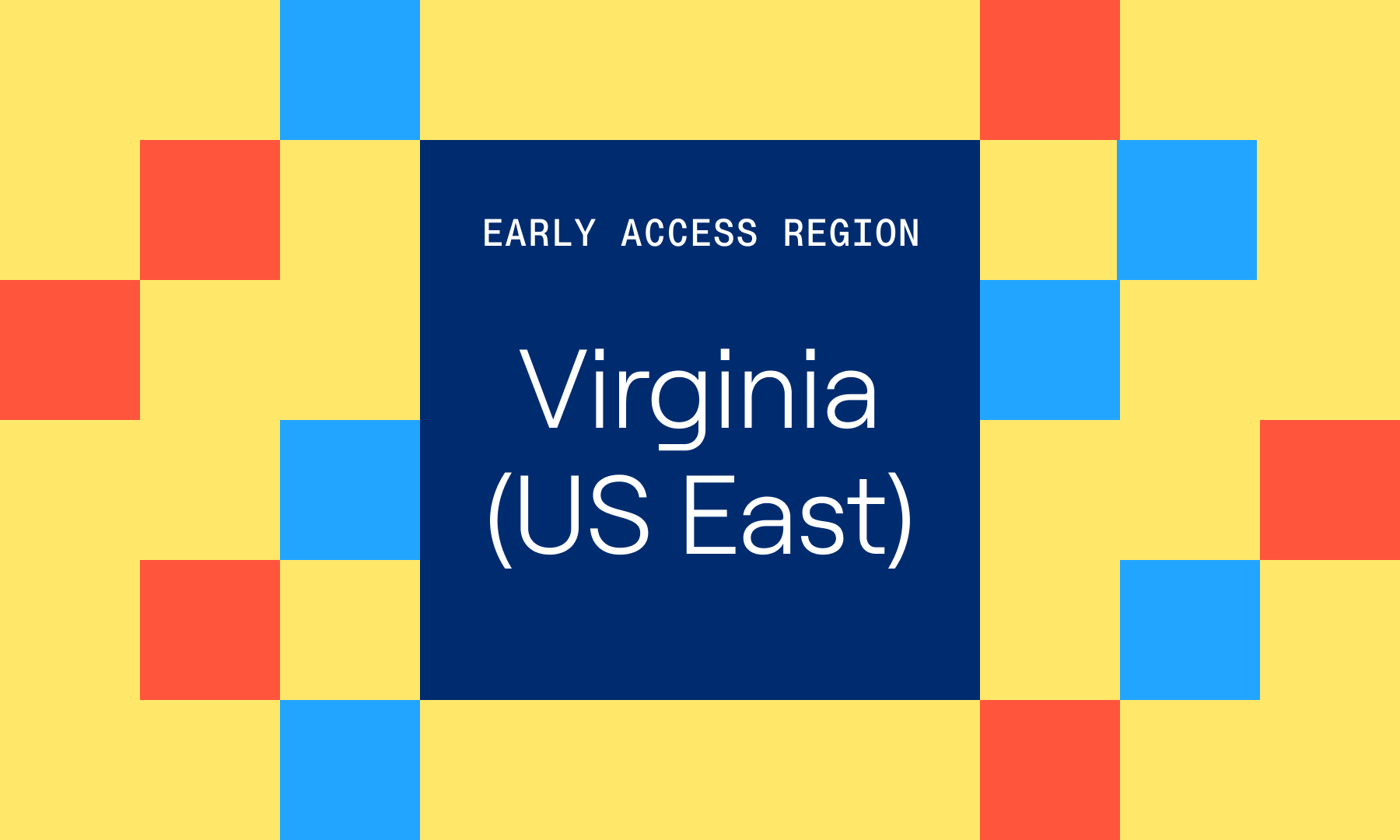 New Region in Early Access: Virginia (US East)