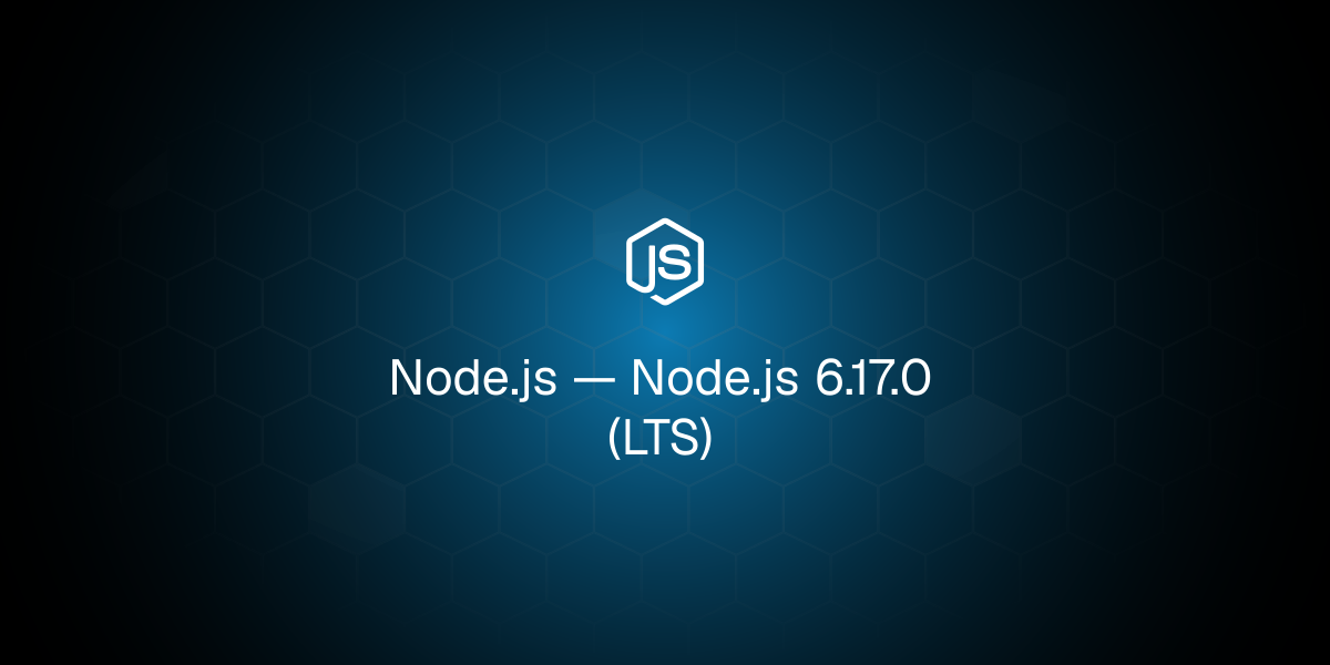 Node.js 6.17.0 (LTS)