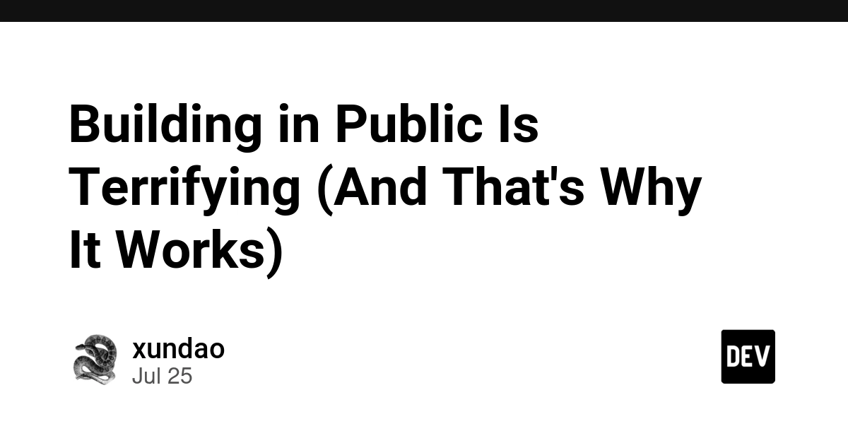 Building in Public Is Terrifying (And That's Why It Works)