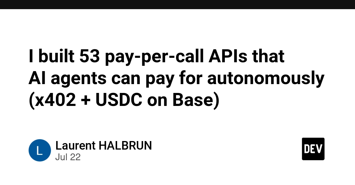 I built 53 pay-per-call APIs that AI agents can pay for autonomously (x402 + USDC on Base)