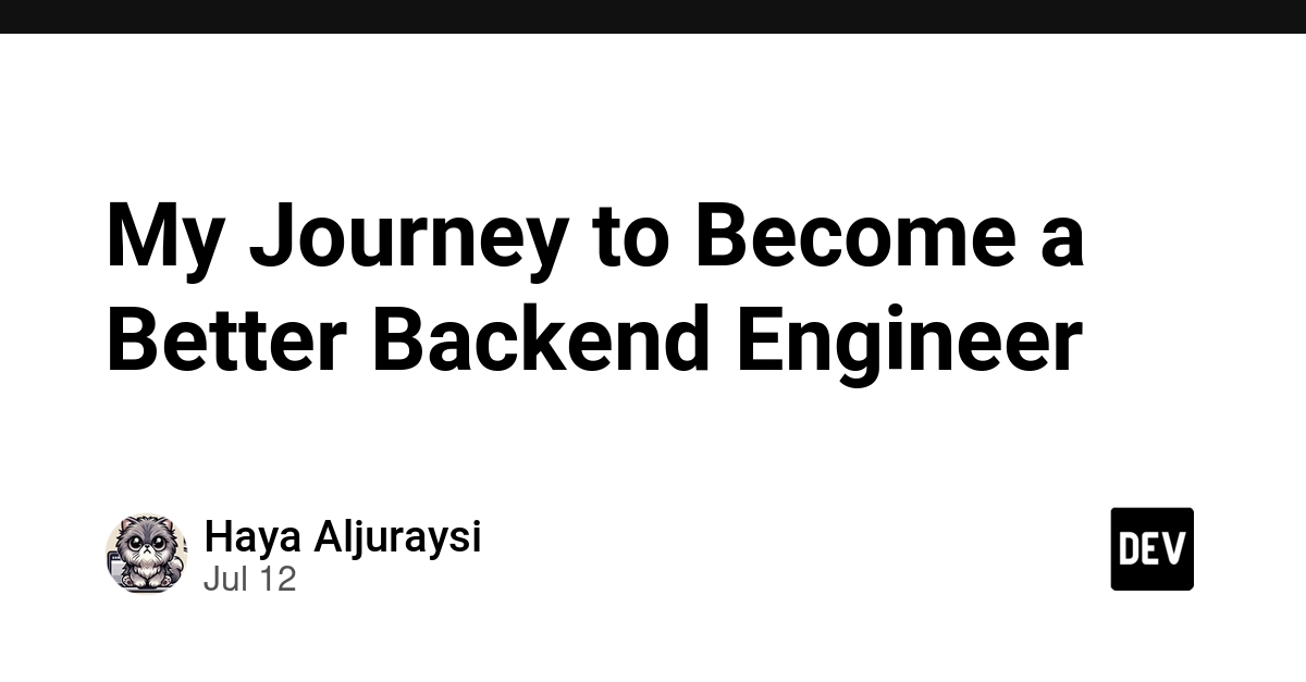 My Journey to Become a Better Backend Engineer