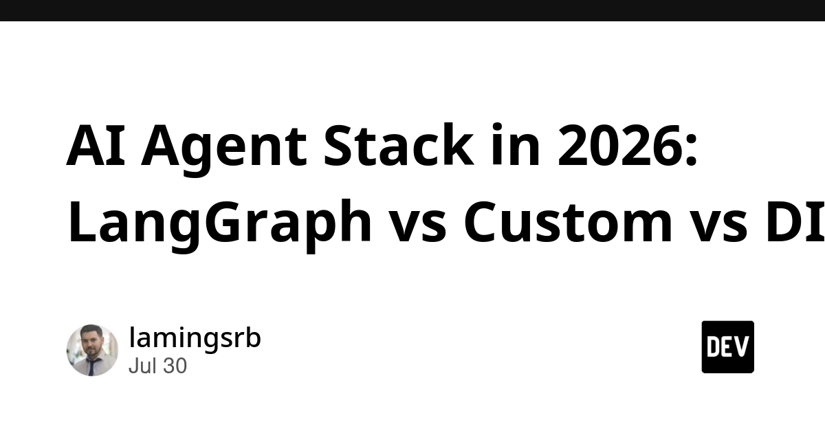 AI Agent Stack in 2026: LangGraph vs Custom vs DIY