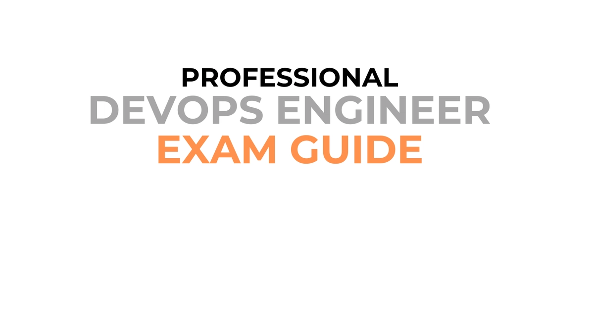 DevOps Engineer Professional Exam Guide