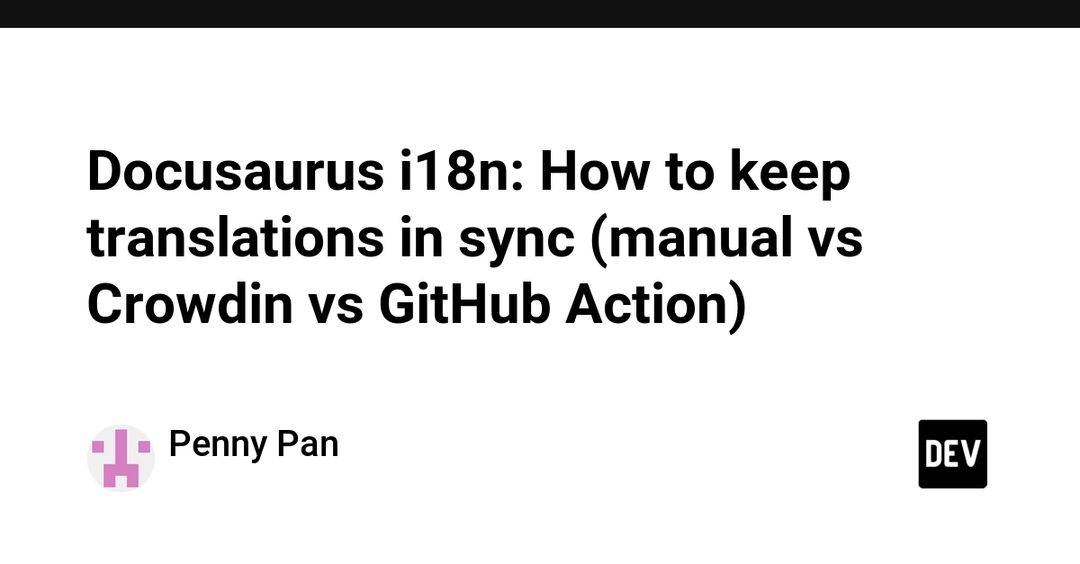 Docusaurus i18n: How to keep translations in sync (manual vs Crowdin vs GitHub Action)