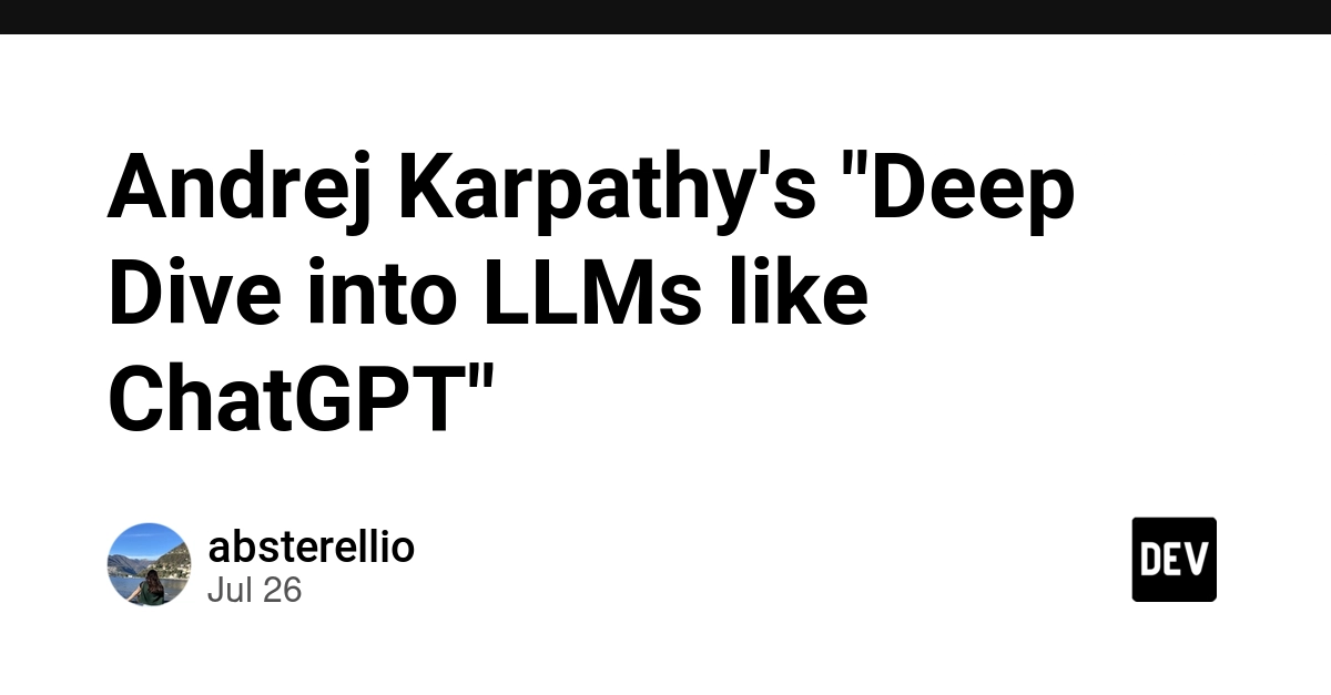 Andrej Karpathy's "Deep Dive into LLMs like ChatGPT"