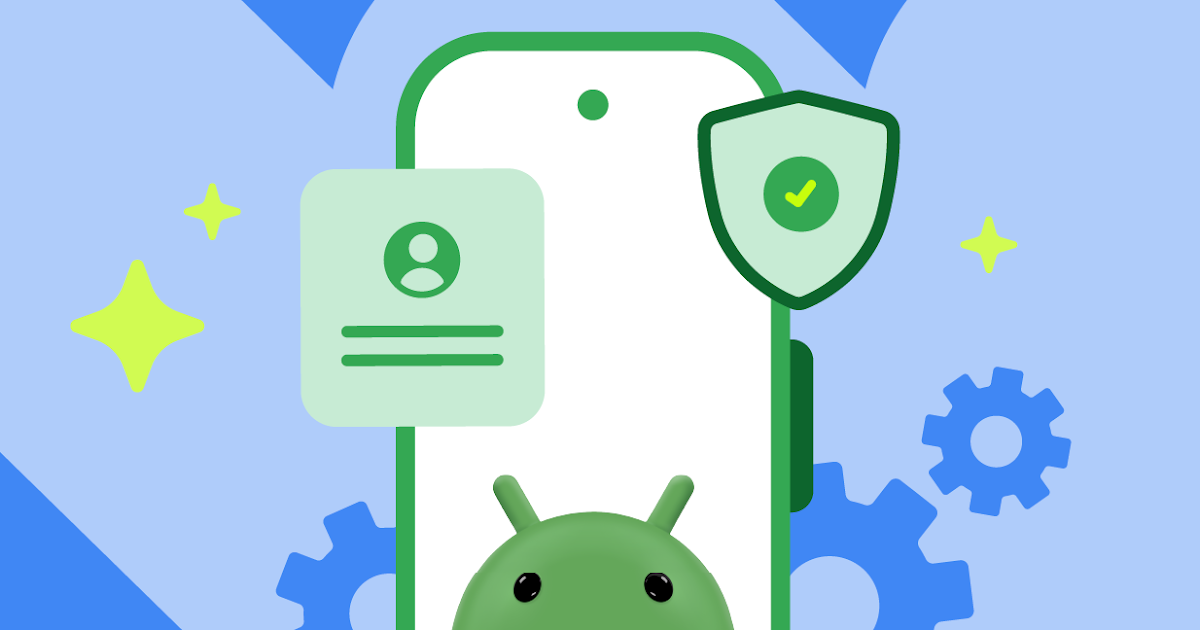 Android developer verification: Building a safer ecosystem together