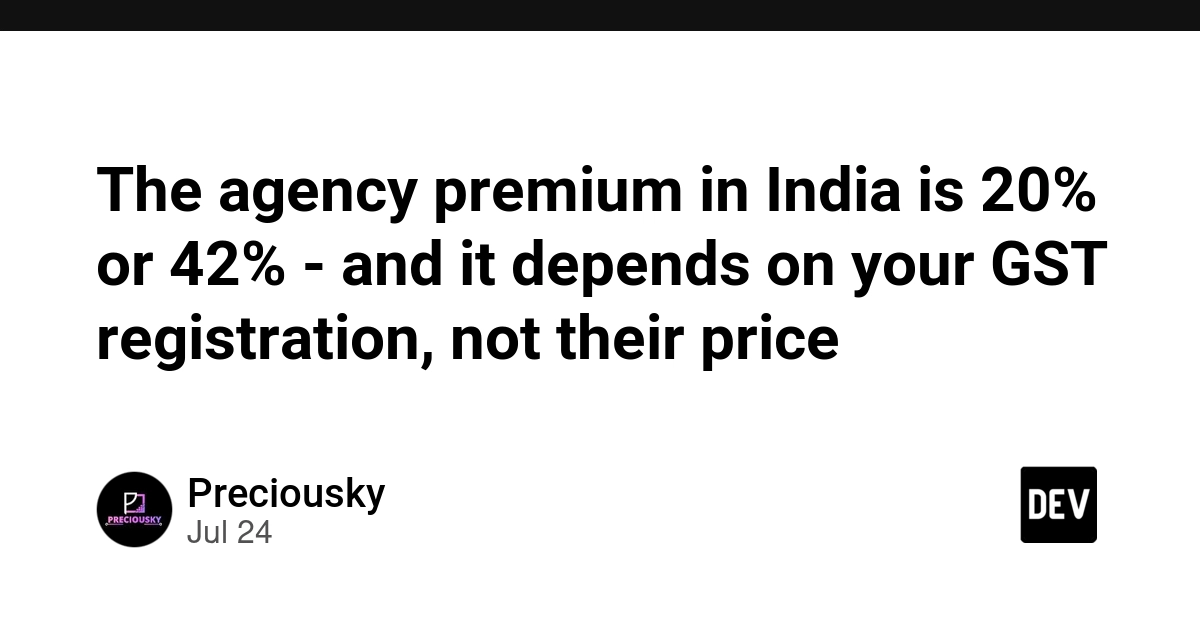 The agency premium in India is 20% or 42% - and it depends on your GST registration, not their price