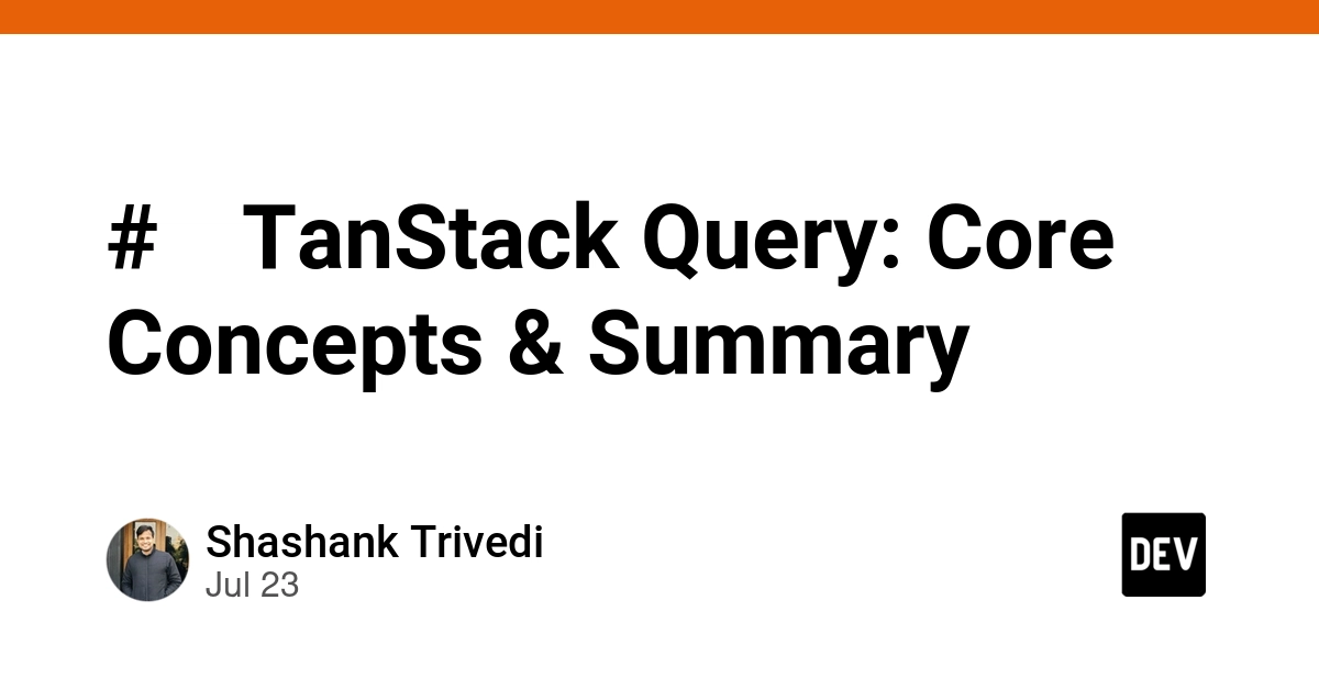 # 📓 TanStack Query: Core Concepts & Summary