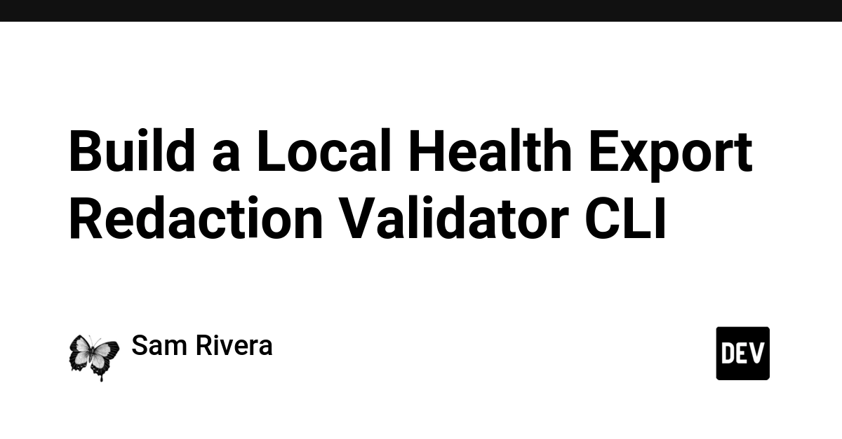 Build a Local Health Export Redaction Validator CLI
