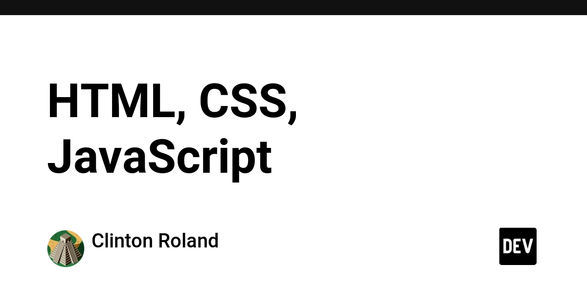 HTML, CSS, JavaScript